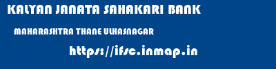 KALYAN JANATA SAHAKARI BANK  MAHARASHTRA THANE ULHASNAGAR   ifsc code